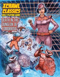 Cover image for Xcrawl Classics #4: Death in the Dungeon of Tomorrow