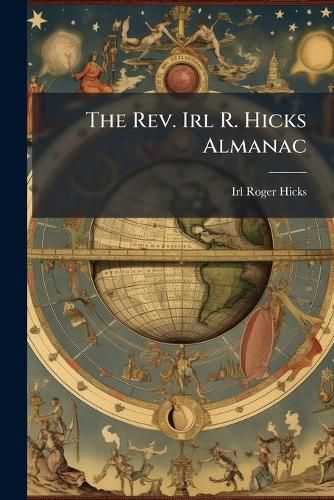Cover image for The REV. Irl R. Hicks Almanac ...