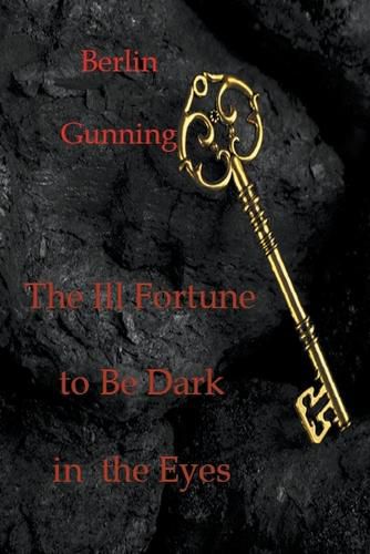 Cover image for The Ill Fortune to Be Dark in the Eyes