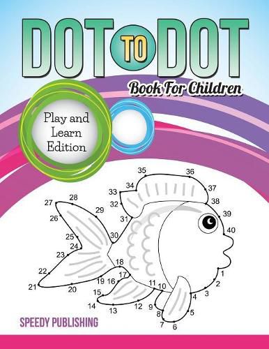 Cover image for Dot To Dot Book For Children: Play and Learn Edition