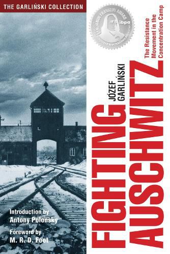 Fighting Auschwitz: The Resistance Movement in the Concentration Camp