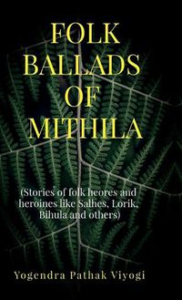 Cover image for Folk Ballads of Mithila