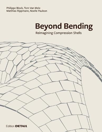 Cover image for Beyond Bending: Reimagining Compression Shells