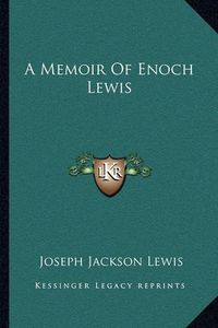 Cover image for A Memoir of Enoch Lewis