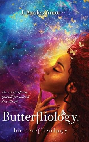 Cover image for Butterfliology: Free Thought, The Art of Defining Yourself for Yourself