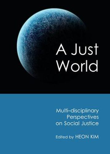 Cover image for A Just World: Multi-disciplinary Perspectives on Social Justice