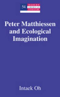 Cover image for Peter Matthiessen and Ecological Imagination