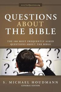 Cover image for Questions about the Bible: The 100 Most Frequently Asked Questions About the Bible