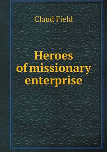 Cover image for Heroes of missionary enterprise