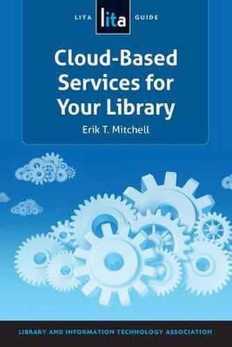 Cover image for Cloud-Based Services for Your Library: A Lita Guide