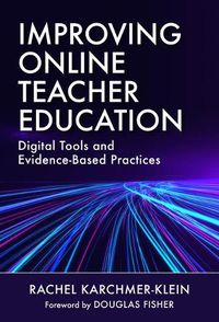 Cover image for Improving Online Teacher Education: Digital Tools and Evidence-Based Practices