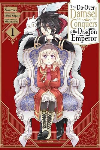 The Second-Chance Noble Daughter Sets Out to Conquer the Dragon Emperor, Vol. 1