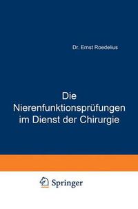 Cover image for Die Nierenfunktionsprufungen Im Dienst Der Chirurgie