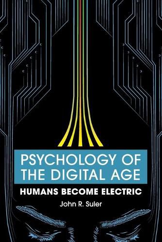 Cover image for Psychology of the Digital Age: Humans Become Electric