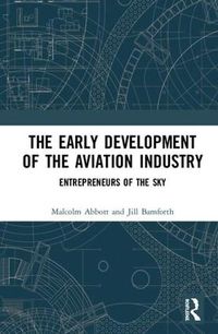 Cover image for The Early Development of the Aviation Industry: Entrepreneurs of the Sky