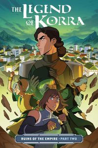 Cover image for Legend Of Korra, The: Ruins Of The Empire Part Two
