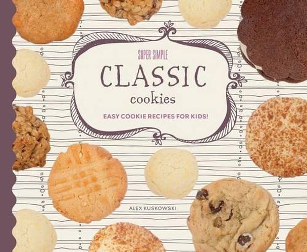 Super Simple Classic Cookies: Easy Cookie Recipes for Kids!