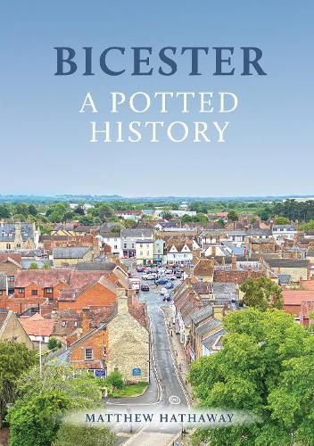 Cover image for Bicester: A Potted History