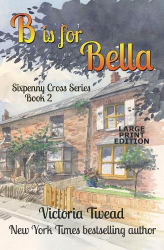 B is for Bella - LARGE PRINT: A Sixpenny Cross Story