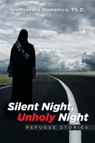 Cover image for Silent Night, Unholy Night: Refugee Stories