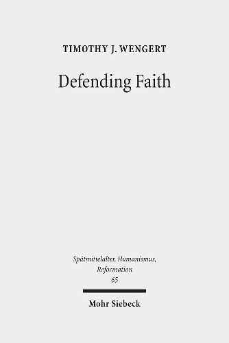 Defending Faith: Lutheran Responses to Andreas Osiander's Doctrine of Justification, 1551-1559