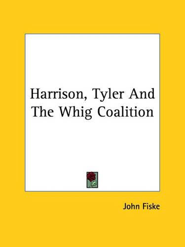 Cover image for Harrison, Tyler and the Whig Coalition