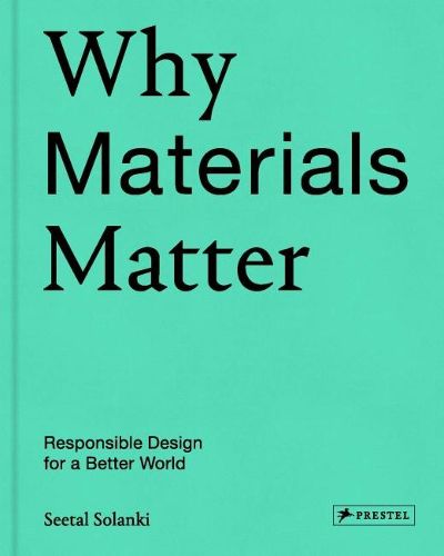 Cover image for Why Materials Matter: Responsible Design for a Better World