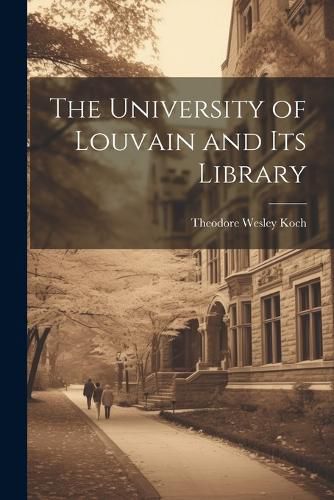 The University of Louvain and Its Library