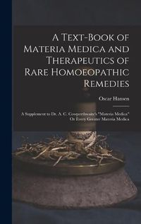 Cover image for A Text-Book of Materia Medica and Therapeutics of Rare Homoeopathic Remedies