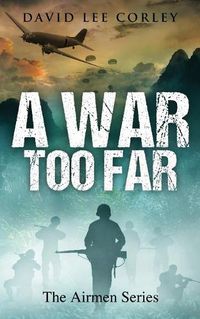 Cover image for A War Too Far: A Vietnam War Novel