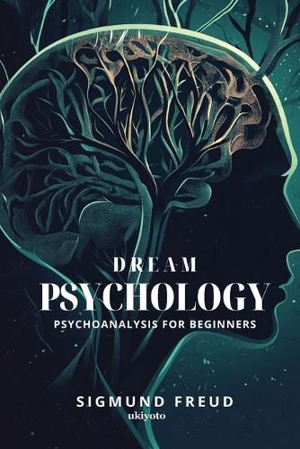 Cover image for Dream Psychology: Psychoanalysis for Beginners (Edition1)