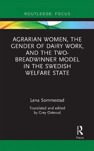 Cover image for Agrarian Women, the Gender of Dairy Work, and the Two-Breadwinner Model in the Swedish Welfare State