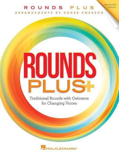 Cover image for Rounds Plus: Traditional Rounds with Ostinatos for Changing Voices