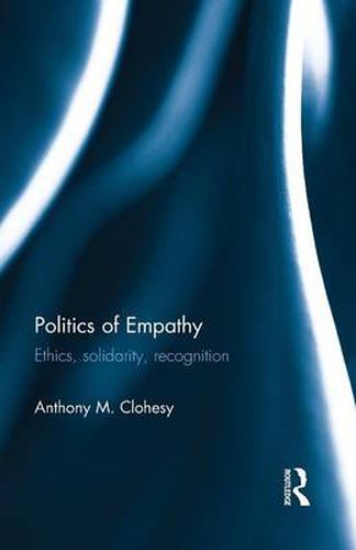 Cover image for Politics of Empathy: Ethics, Solidarity, Recognition