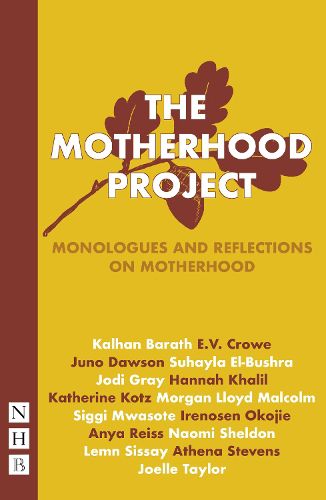 Cover image for The Motherhood Project: Monologues and Reflections on Motherhood