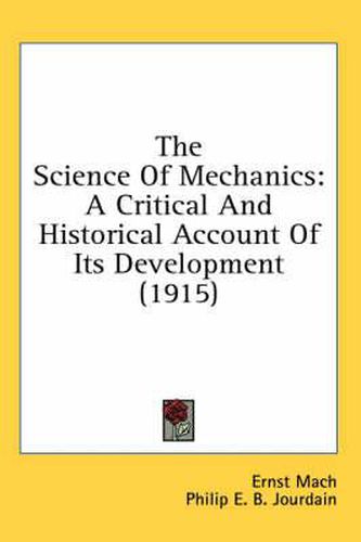 The Science of Mechanics: A Critical and Historical Account of Its Development (1915)