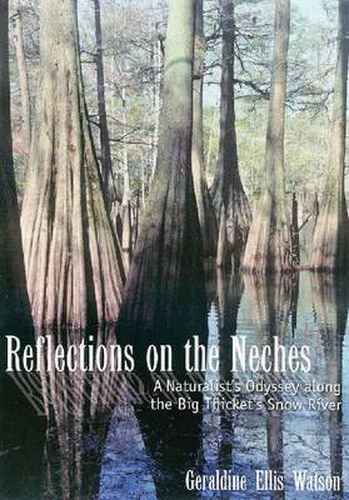 Reflections on the Neches: A Naturalist's Odyssey along the Big Thicket's Snow River