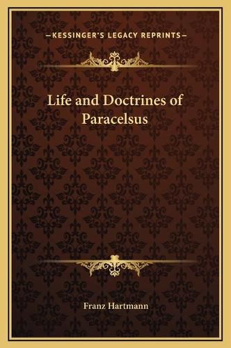 Life and Doctrines of Paracelsus