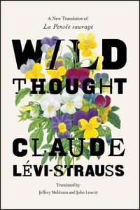 Cover image for Wild Thought: A New Translation of  la Pensee Sauvage