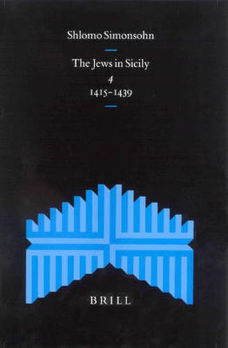 The Jews in Sicily, Volume 4 (1415-1439)