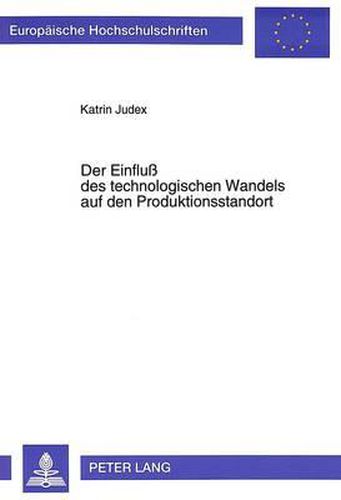 Cover image for Der Einfluss Des Technologischen Wandels Auf Den Produktionsstandort