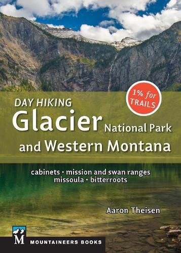 Cover image for Day Hiking: Glacier National Park & Western Montana: Cabinets, Mission and Swan Ranges, Missoula, Bitterroots