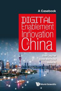 Cover image for Digital Enablement And Innovation In China: A Casebook