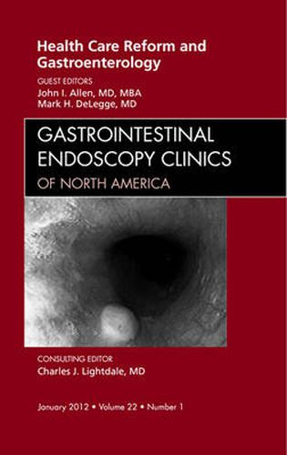 Cover image for Health Care Reform and Gastroenterology, An Issue of Gastrointestinal Endoscopy Clinics