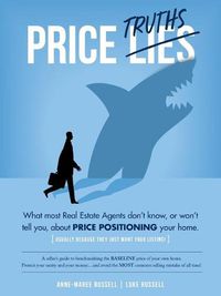 Cover image for Price Truths: What most real estate agents won't tell you, or don't know, about price positioning your home