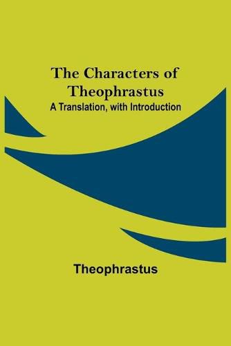 Cover image for The Characters of Theophrastus; A Translation, with Introduction