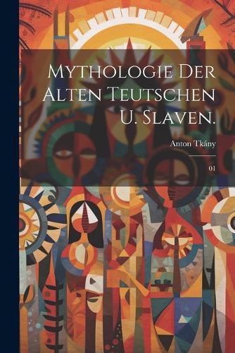 Cover image for Mythologie der alten Teutschen u. Slaven.