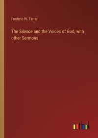 Cover image for The Silence and the Voices of God, with other Sermons