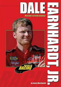 Cover image for Dale Earnhardt, Jr.: Racing's Living Legacy