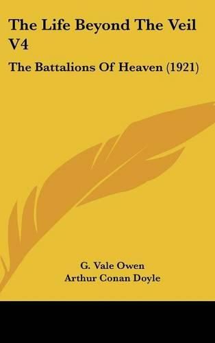 Cover image for The Life Beyond the Veil V4: The Battalions of Heaven (1921)